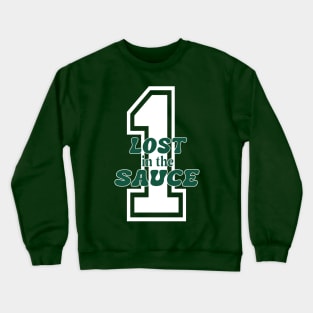 #1 Lost in the Sauce Crewneck Sweatshirt